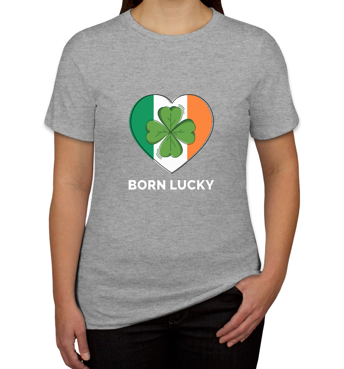 Born Lucky Ireland Flag St. Patrick's Day Women's T-shirt