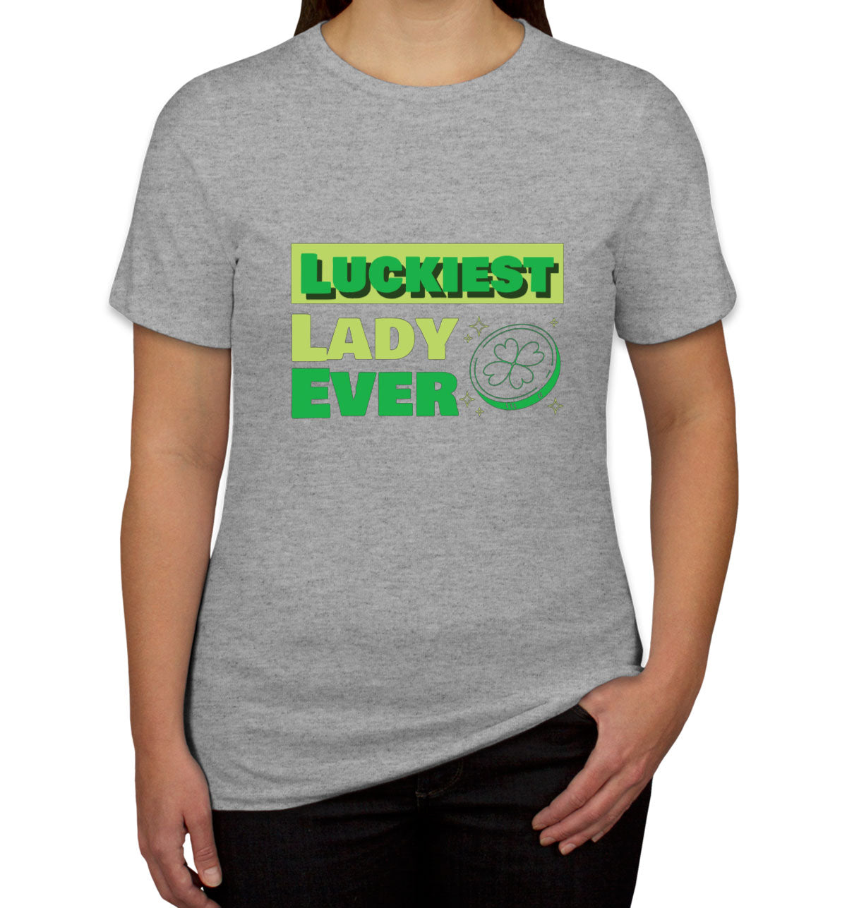 Luckiest Lady Ever St. Patrick's Day Women's T-shirt