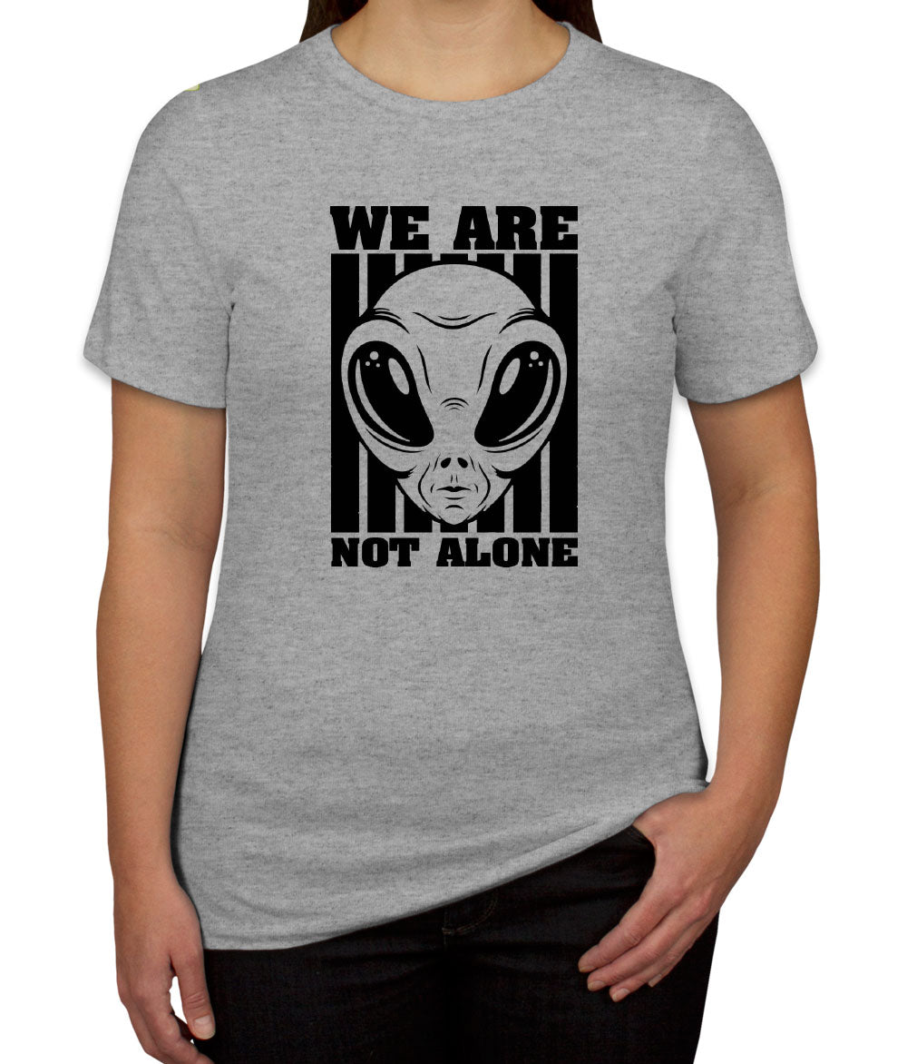 We Are Not Alone Women's T-shirt