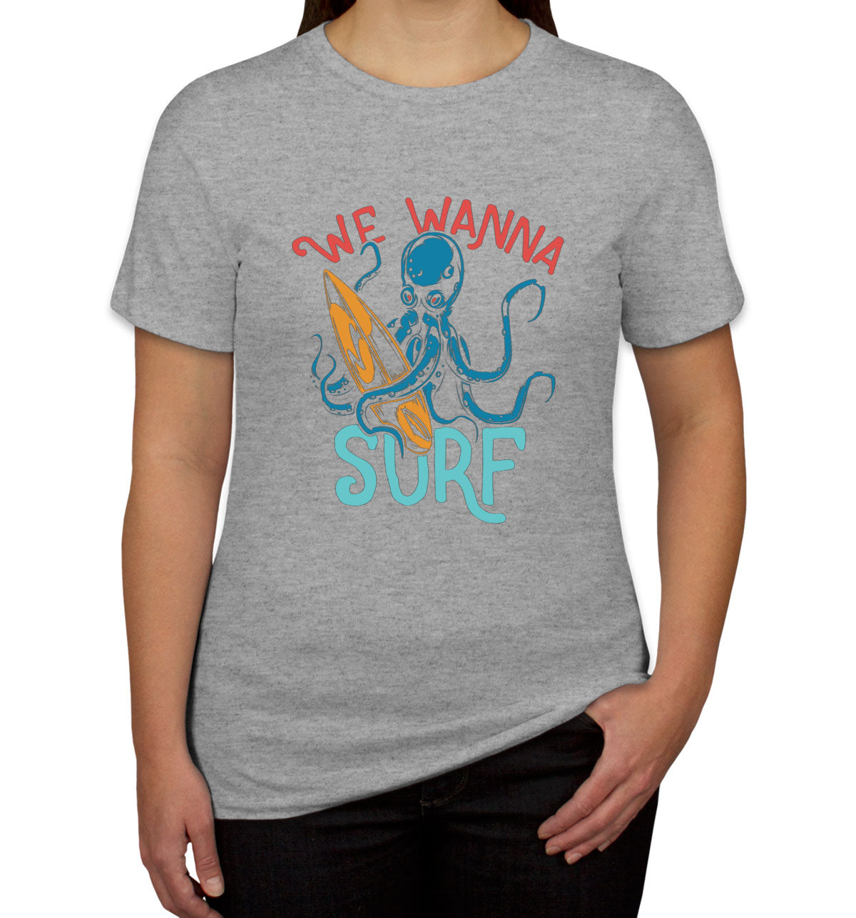 We Wanna Surf Octopus Women's T-shirt