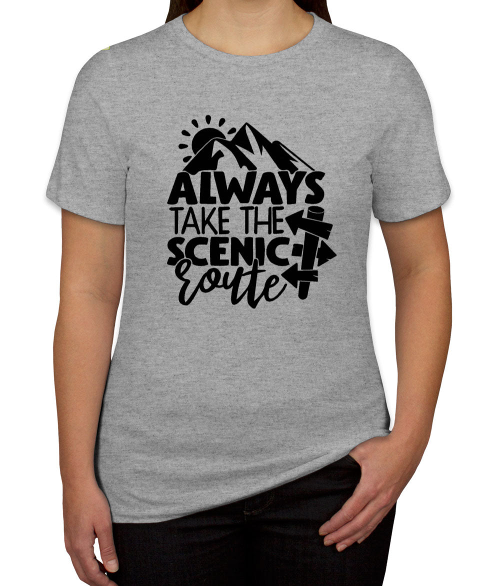 Always Take The Scenic Route Women's T-shirt