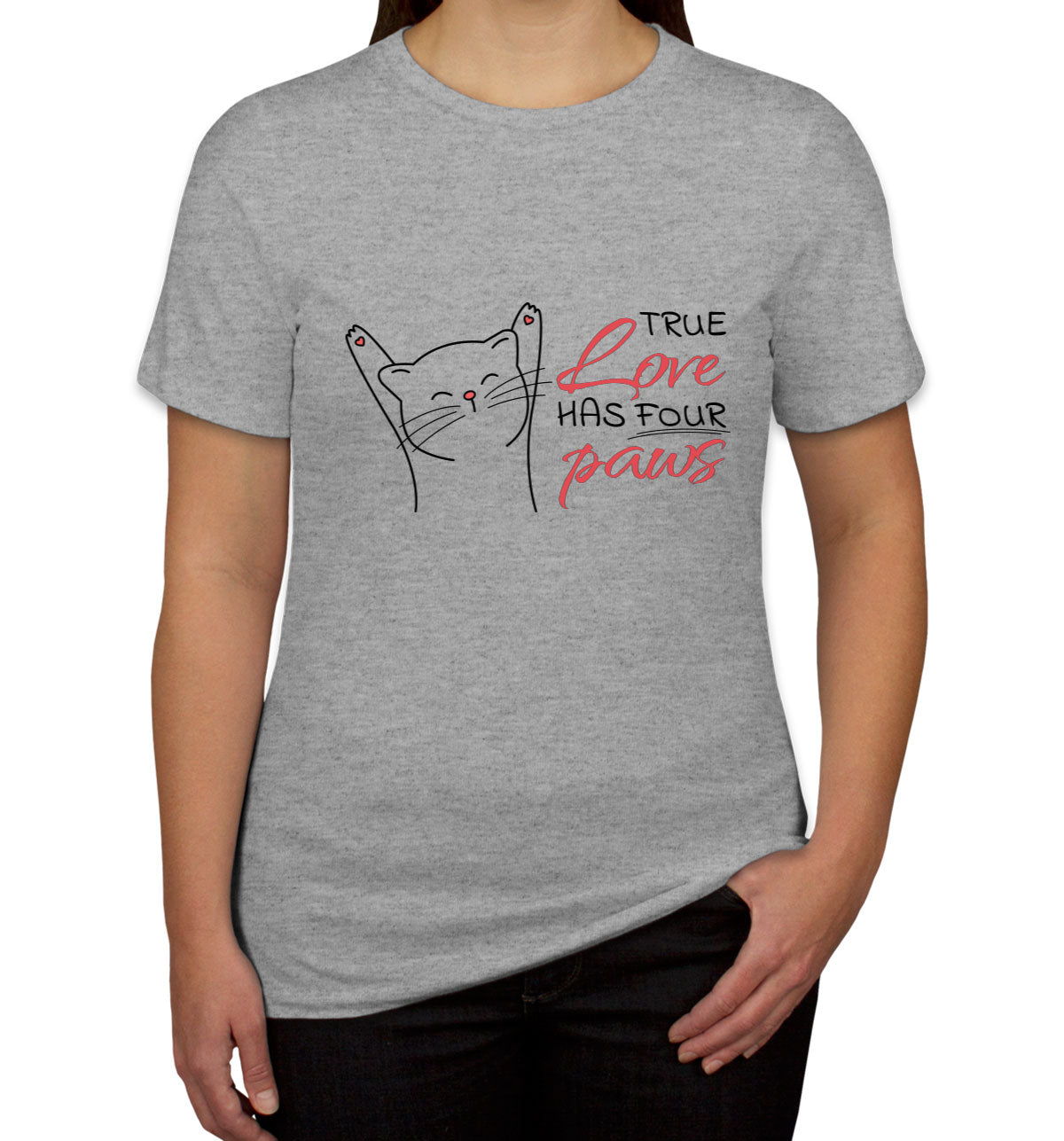 True Love Has Four Paws Women's T-shirt