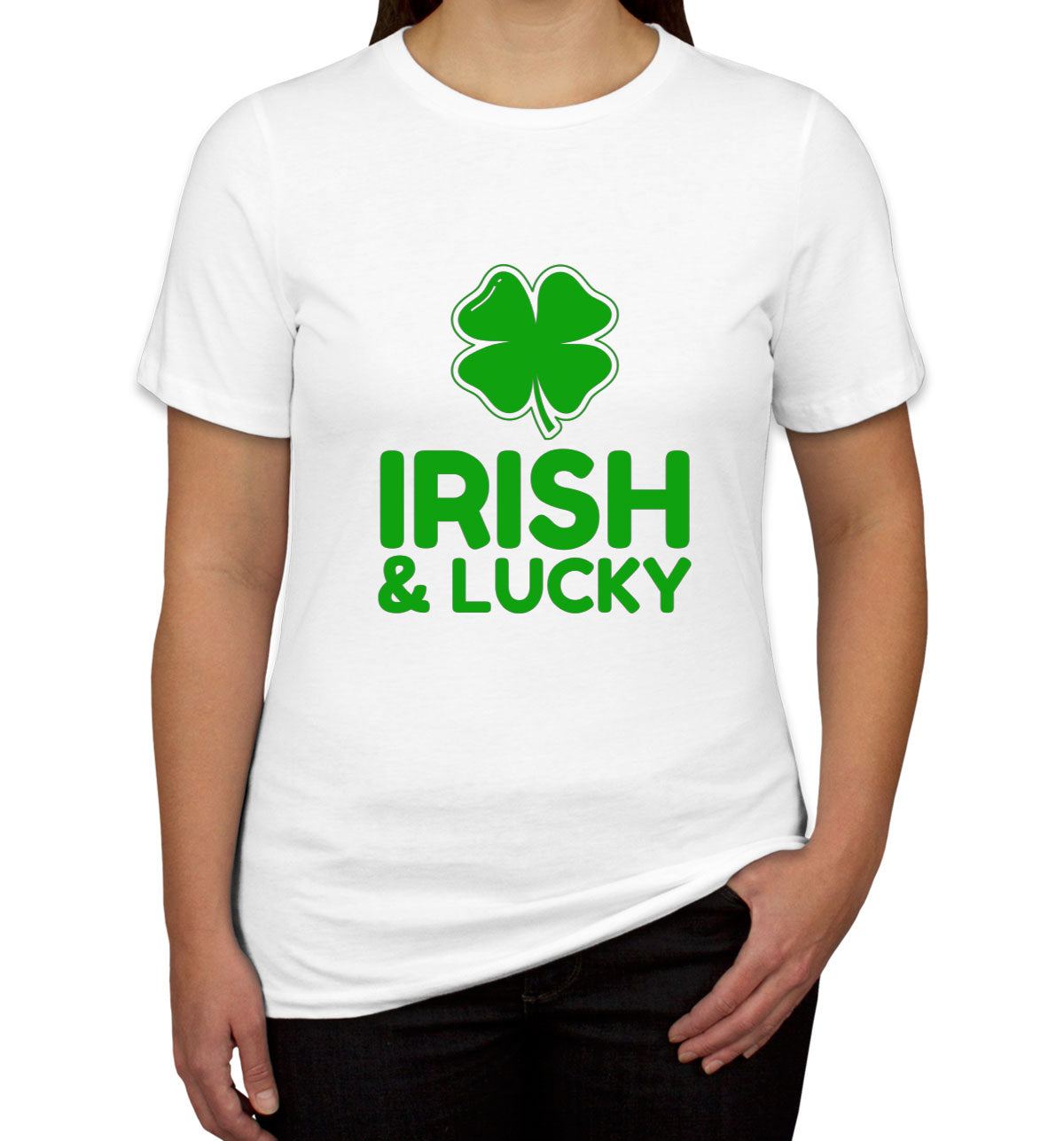 Irish And Lucky St. Patrick's Day Women's T-shirt