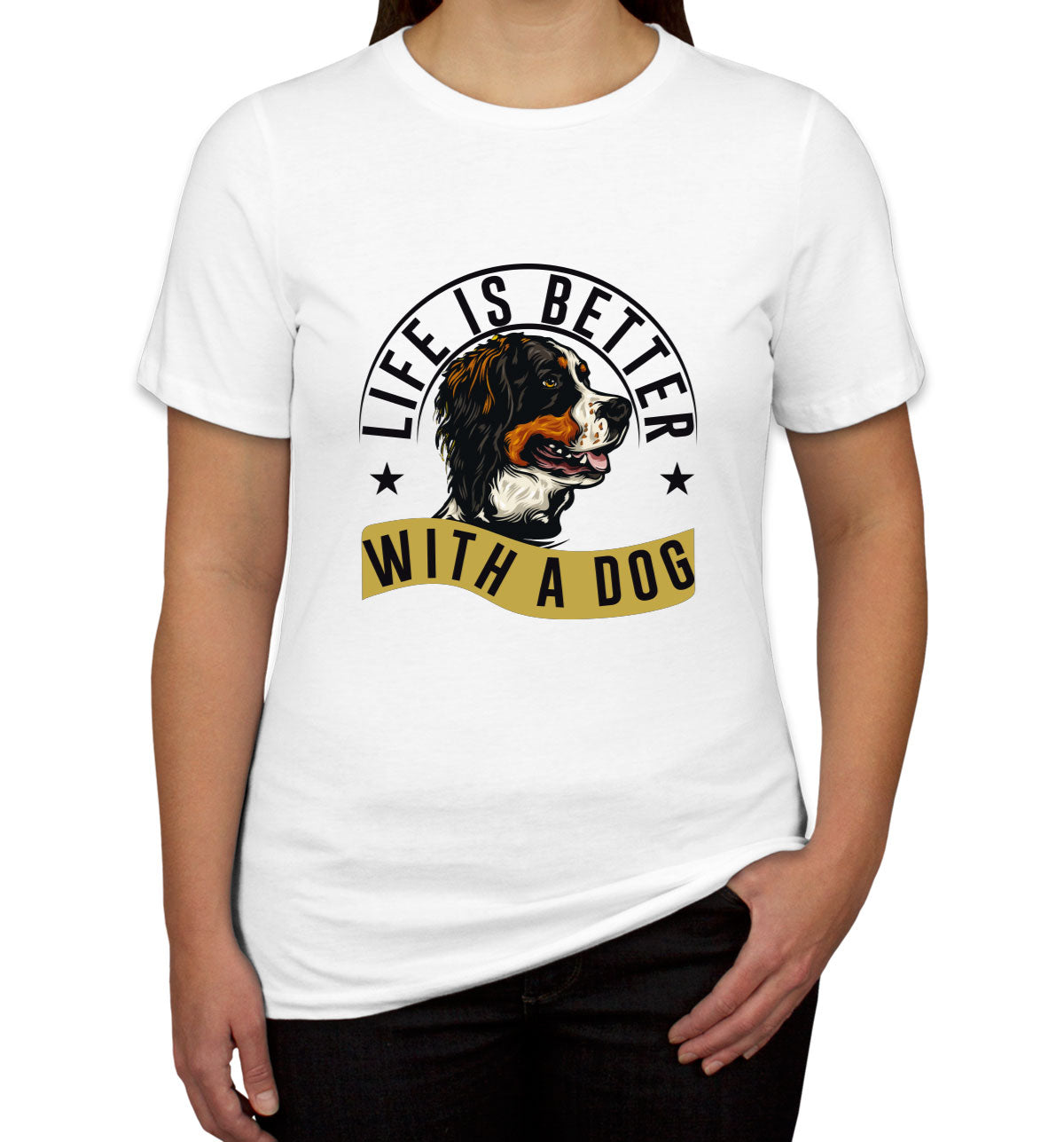 Life Is Better With A Dog Women's T-shirt