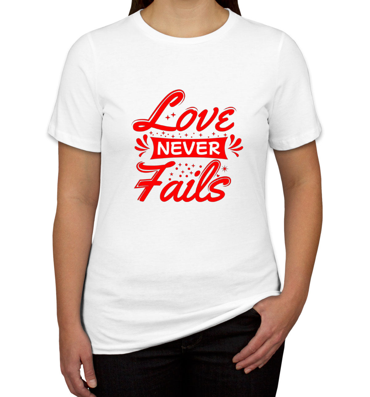 Love Never Fails Women's T-shirt