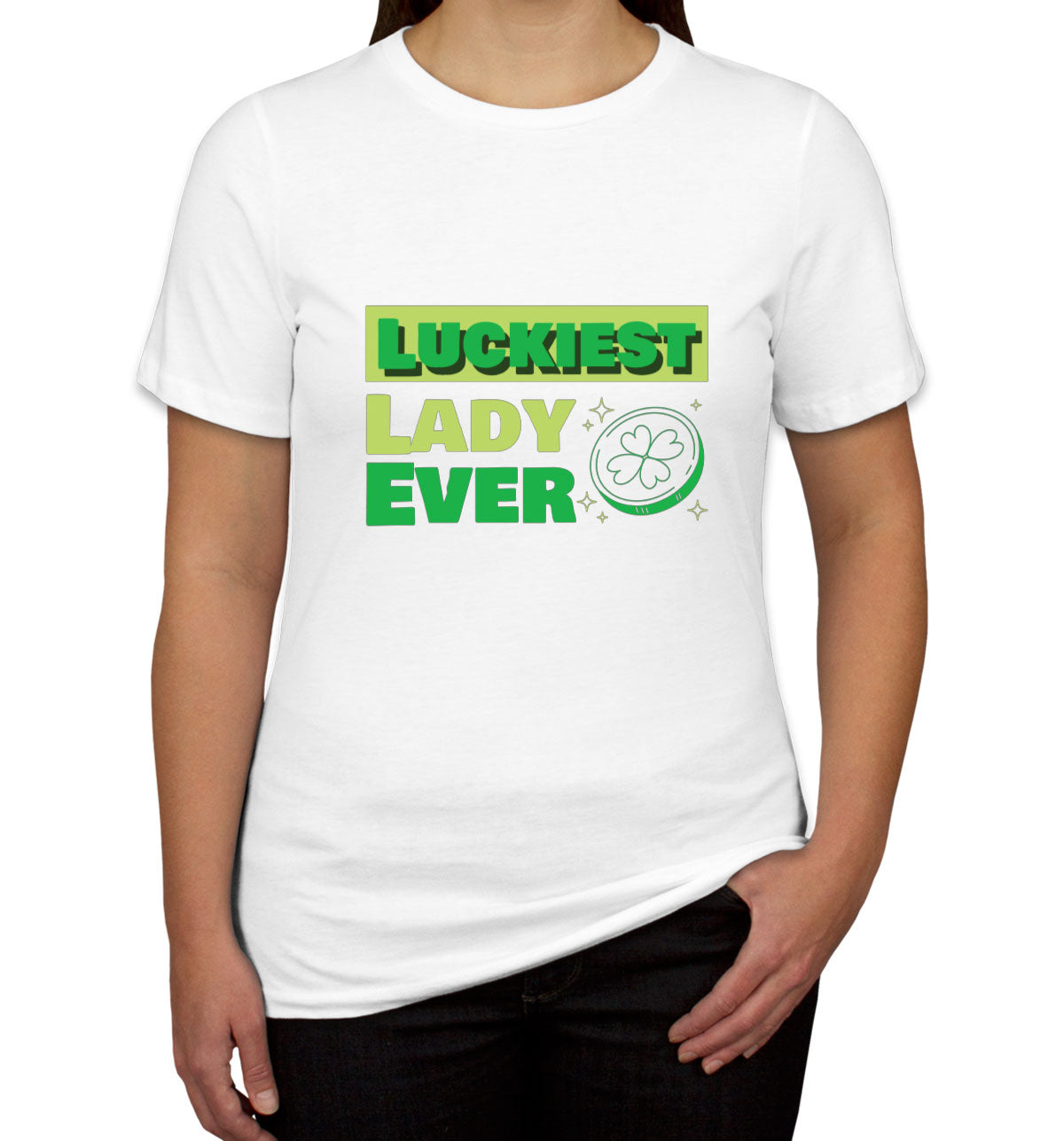 Luckiest Lady Ever St. Patrick's Day Women's T-shirt