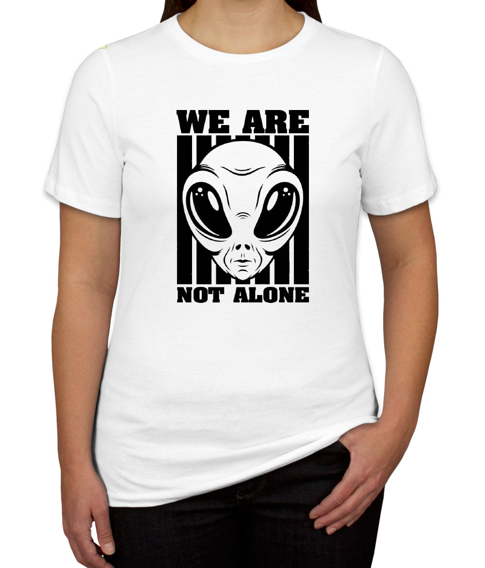 We Are Not Alone Women's T-shirt
