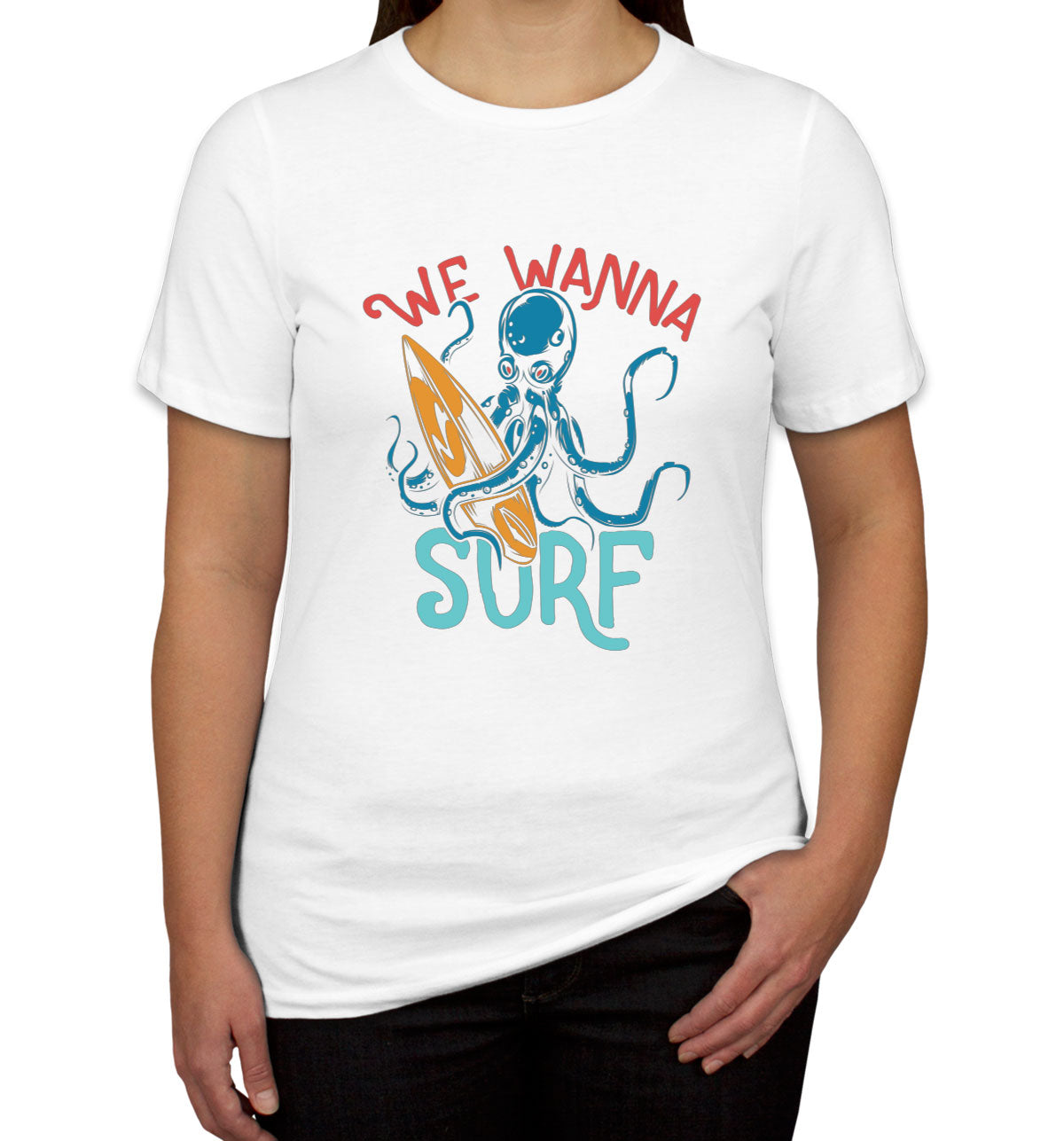 We Wanna Surf Octopus Women's T-shirt