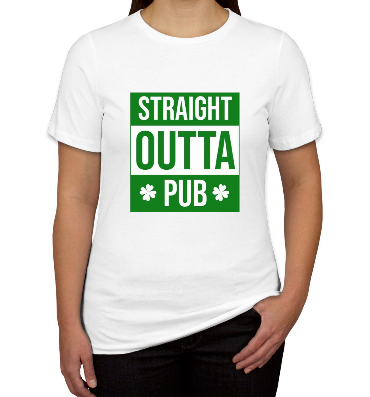 Straight Outta Pub St. Patrick's Day Women's T-shirt