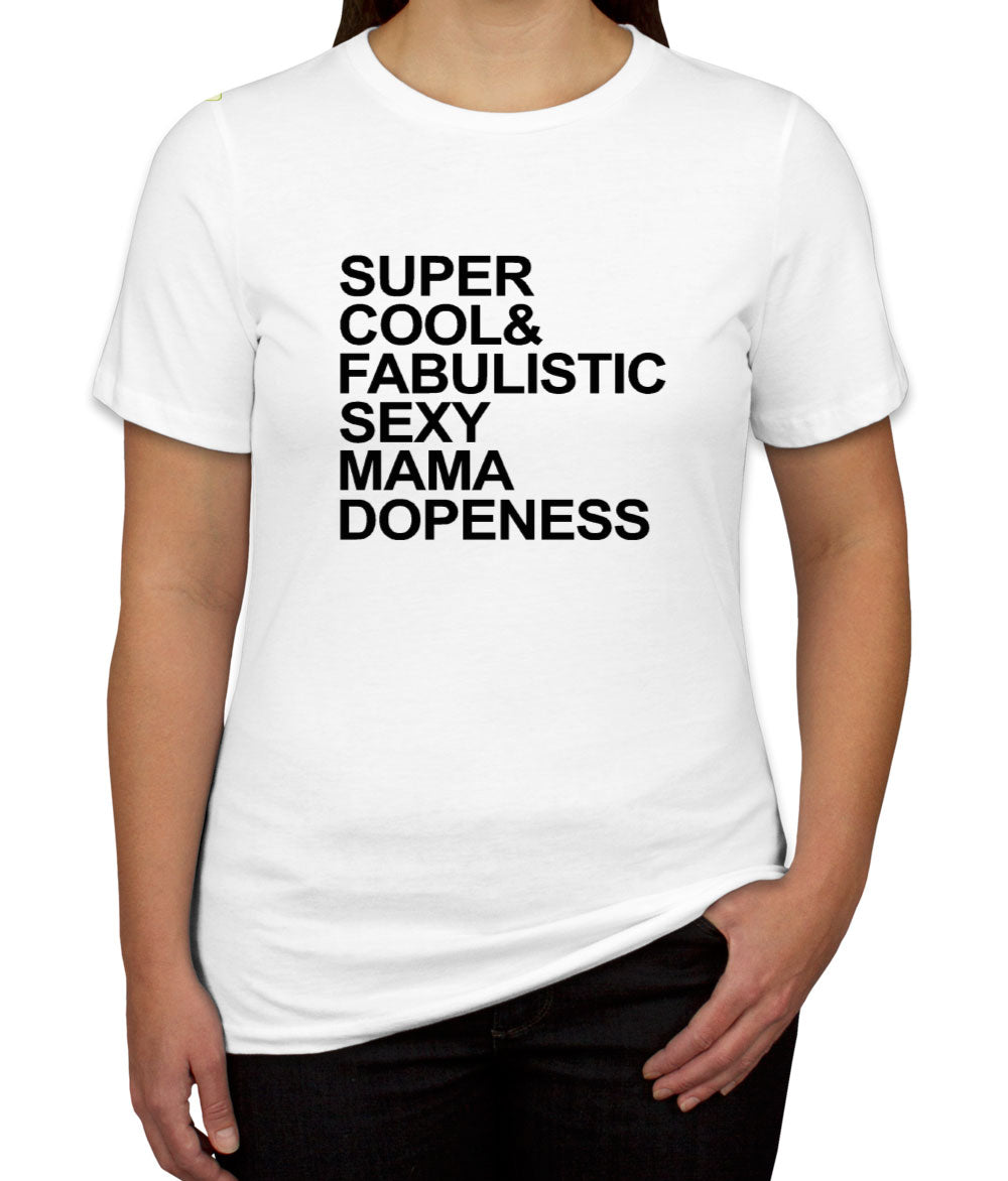 Super Cool And Fabulistic Sexy Mama Dopeness Women's T-shirt