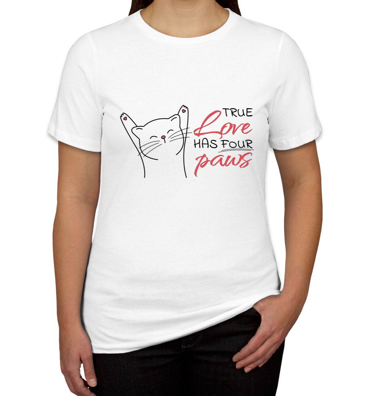 True Love Has Four Paws Women's T-shirt