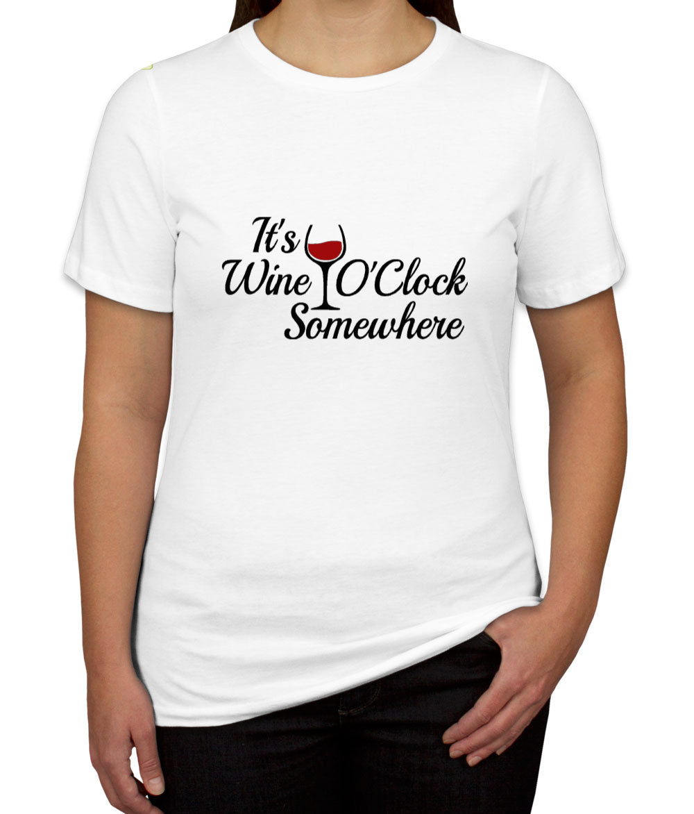 It's Wine O'Clock Somewhere Women's T-shirt