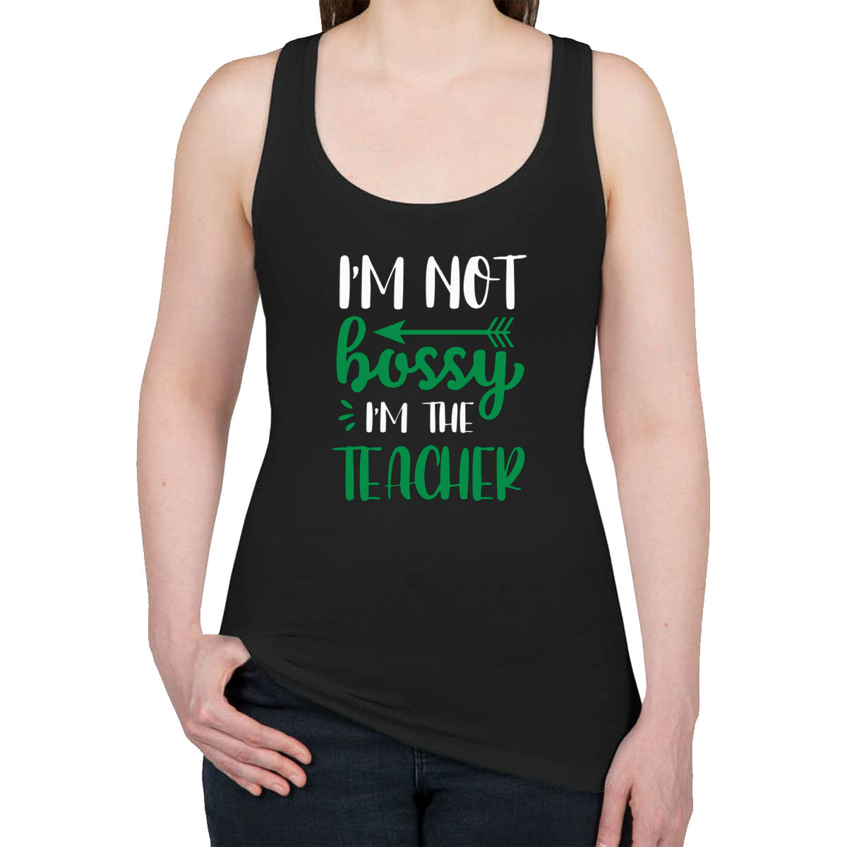 I'm Not Bossy I'm The Teacher Women's Racerback Tank Top