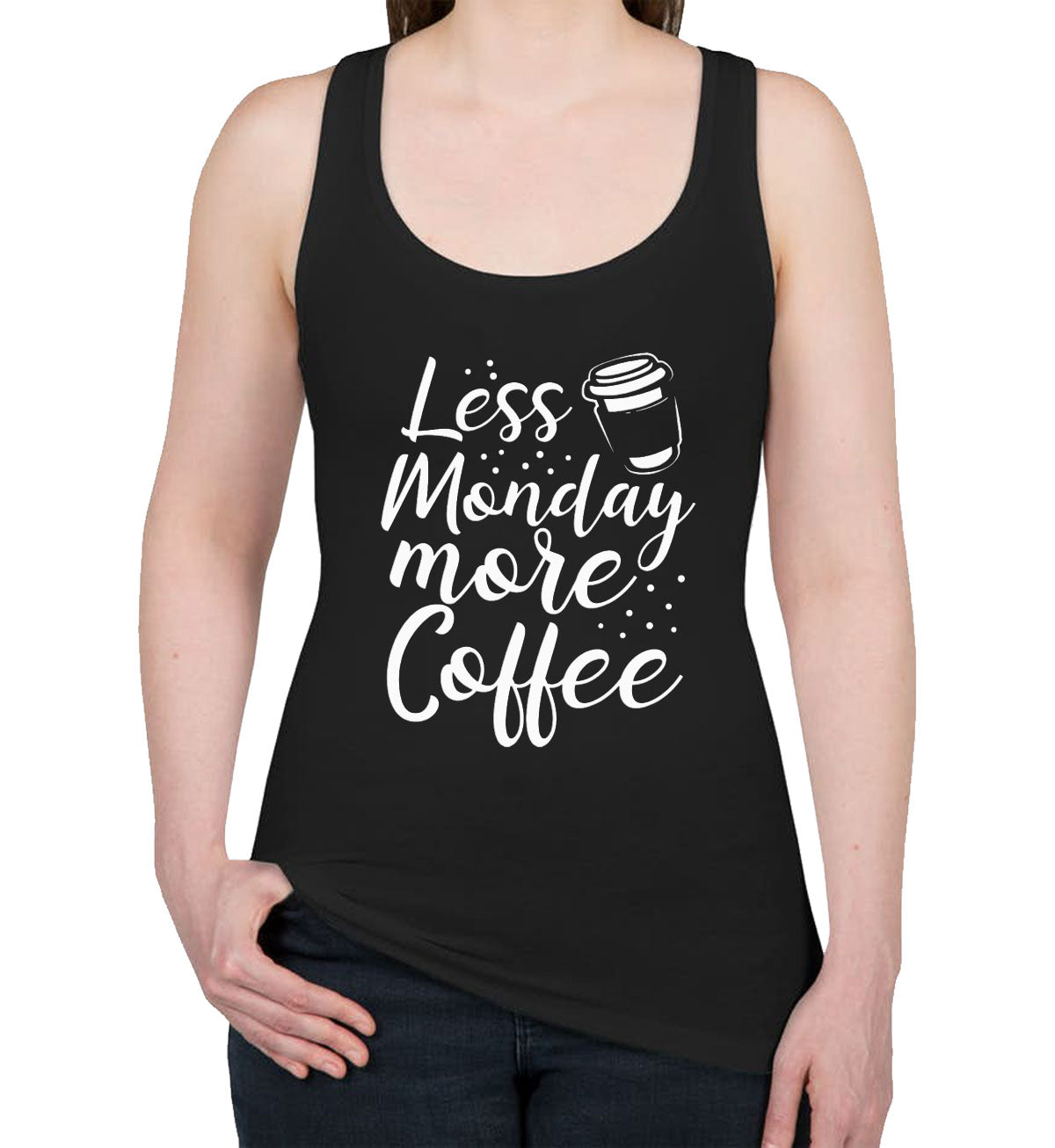 Less Monday More Coffee Women's Racerback Tank Top