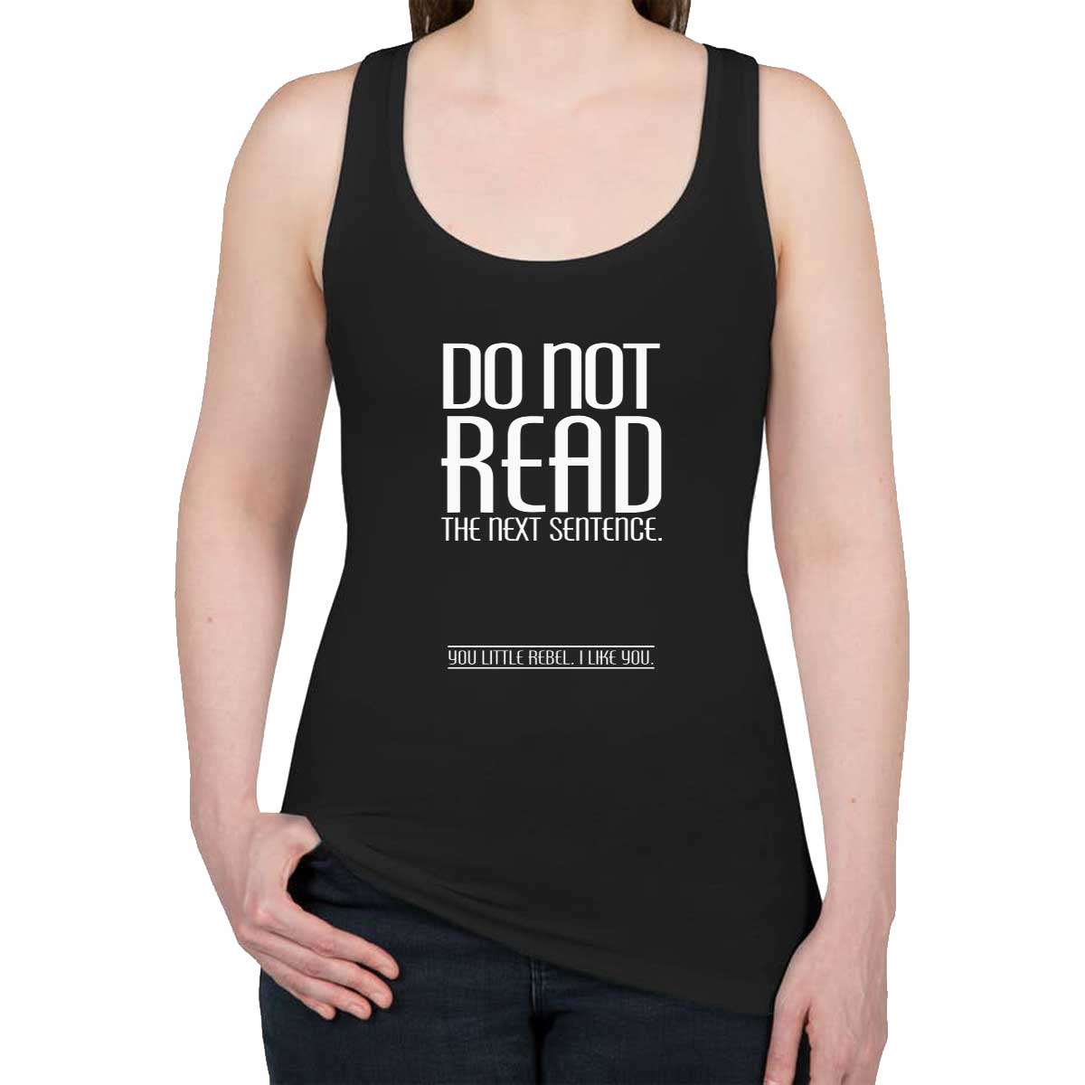 Do Not Read The Next Sentence Women's Racerback Tank Top