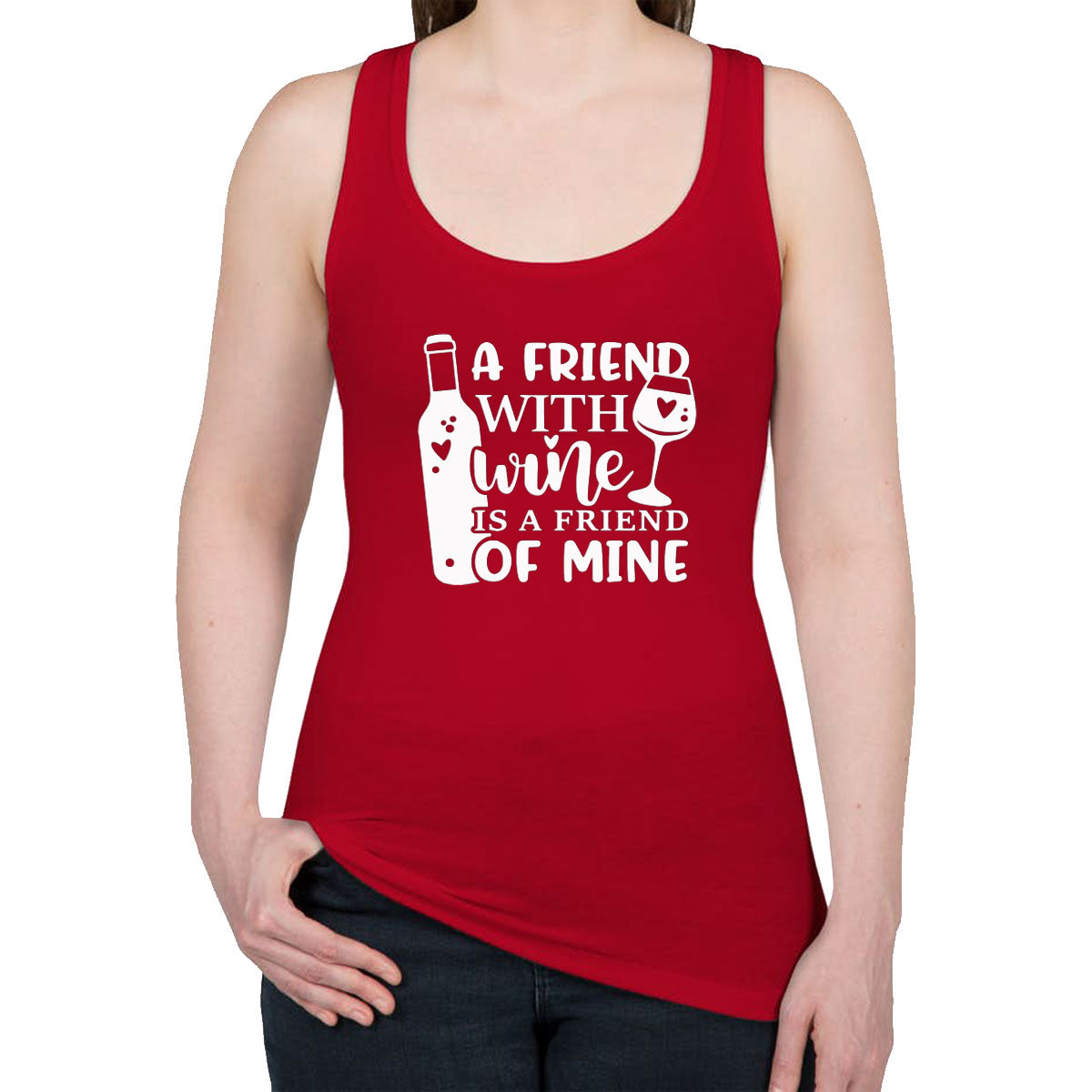 A Friend With Wine Is A Friend Of Mine Women's Racerback Tank Top