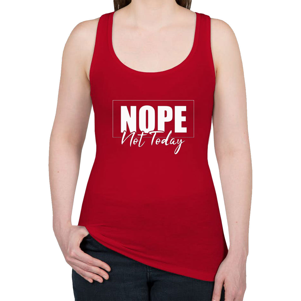 Nope, Not Today Women's Racerback Tank Top