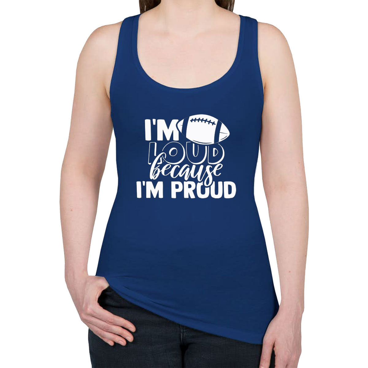 I'm Loud Because I'm Proud Women's Racerback Tank Top