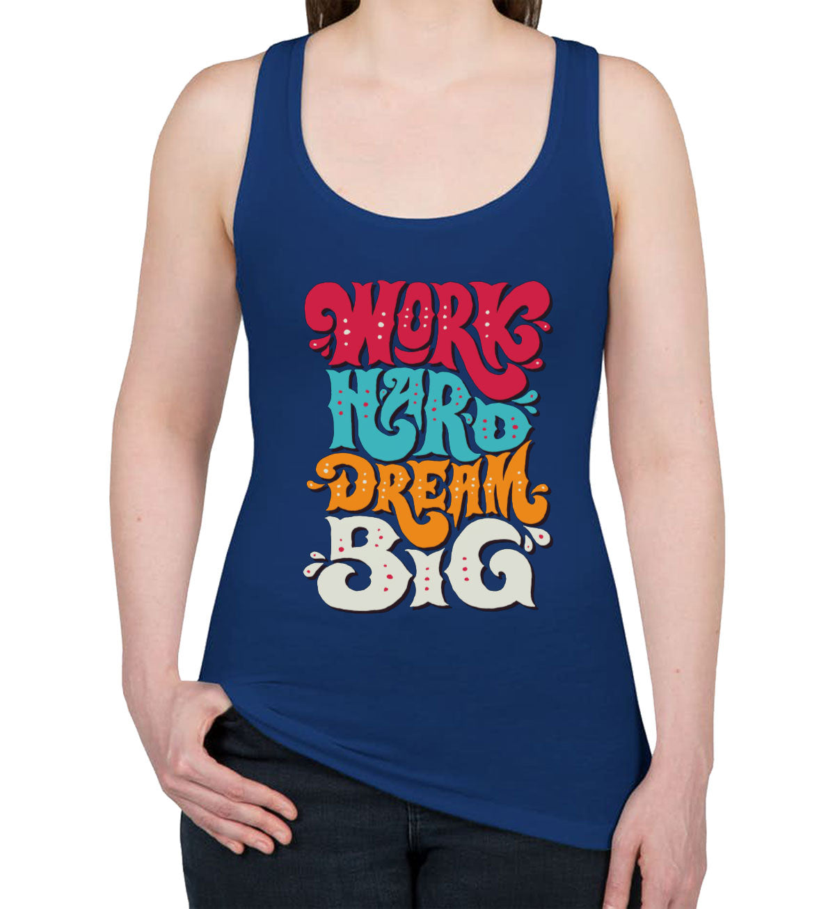 Work Hard Dream Big Women's Racerback Tank Top