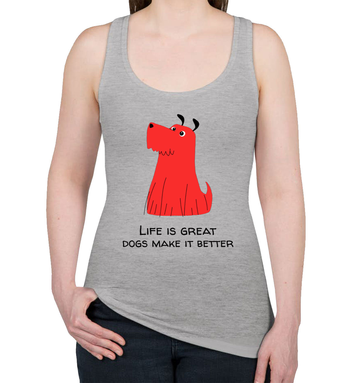 Life Is Great. Dogs Make It Better Furry Dog Women's Racerback Tank Top