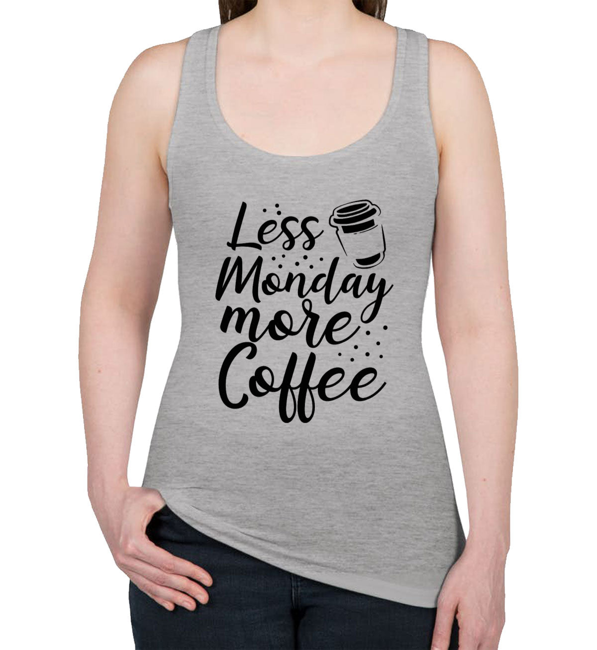 Less Monday More Coffee Women's Racerback Tank Top