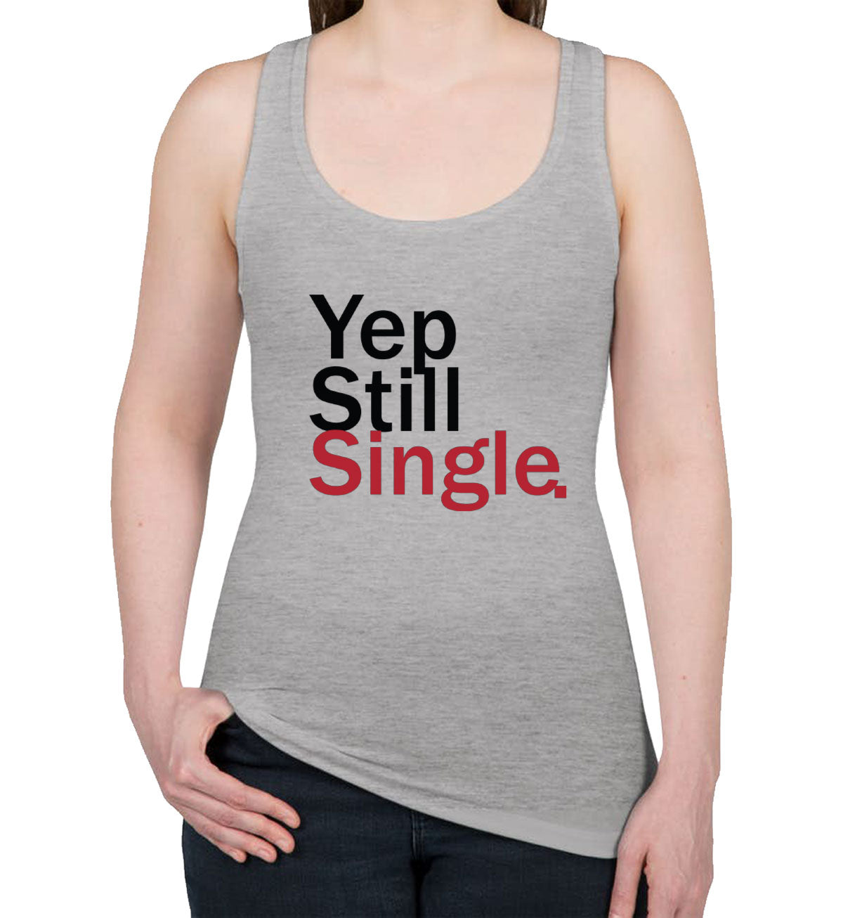 Yep Still Single Valentine's Day Women's Racerback Tank Top