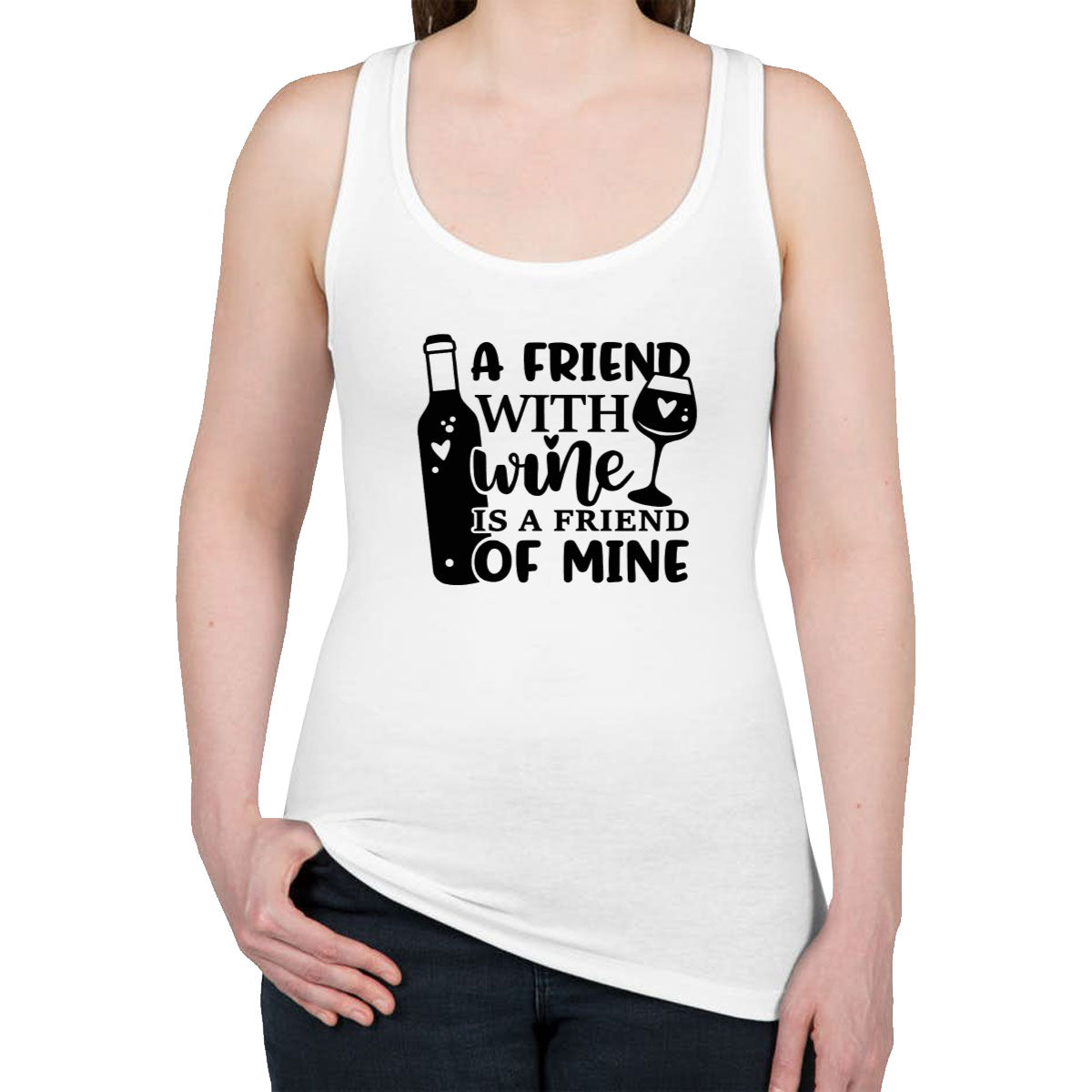 A Friend With Wine Is A Friend Of Mine Women's Racerback Tank Top