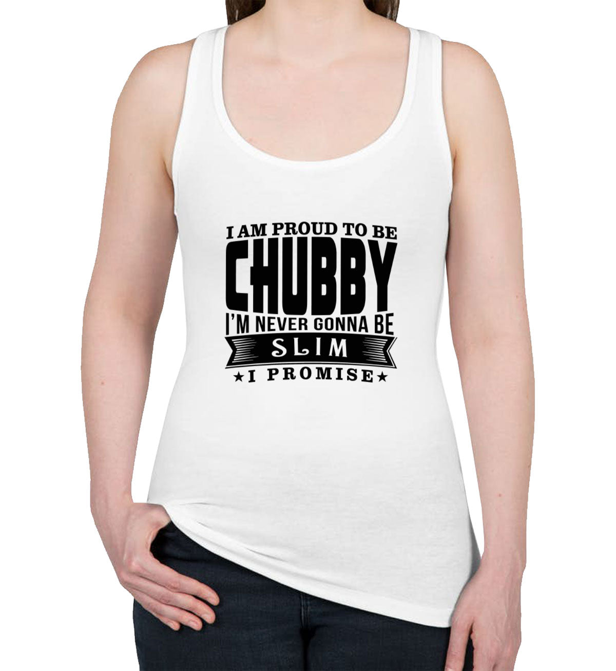 I'm Proud To Be Chubby Women's Racerback Tank Top