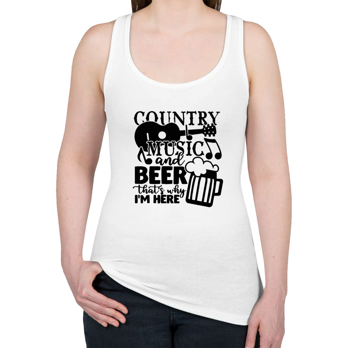 Country Music And Beer That's Why I'm Here Women's Racerback Tank Top