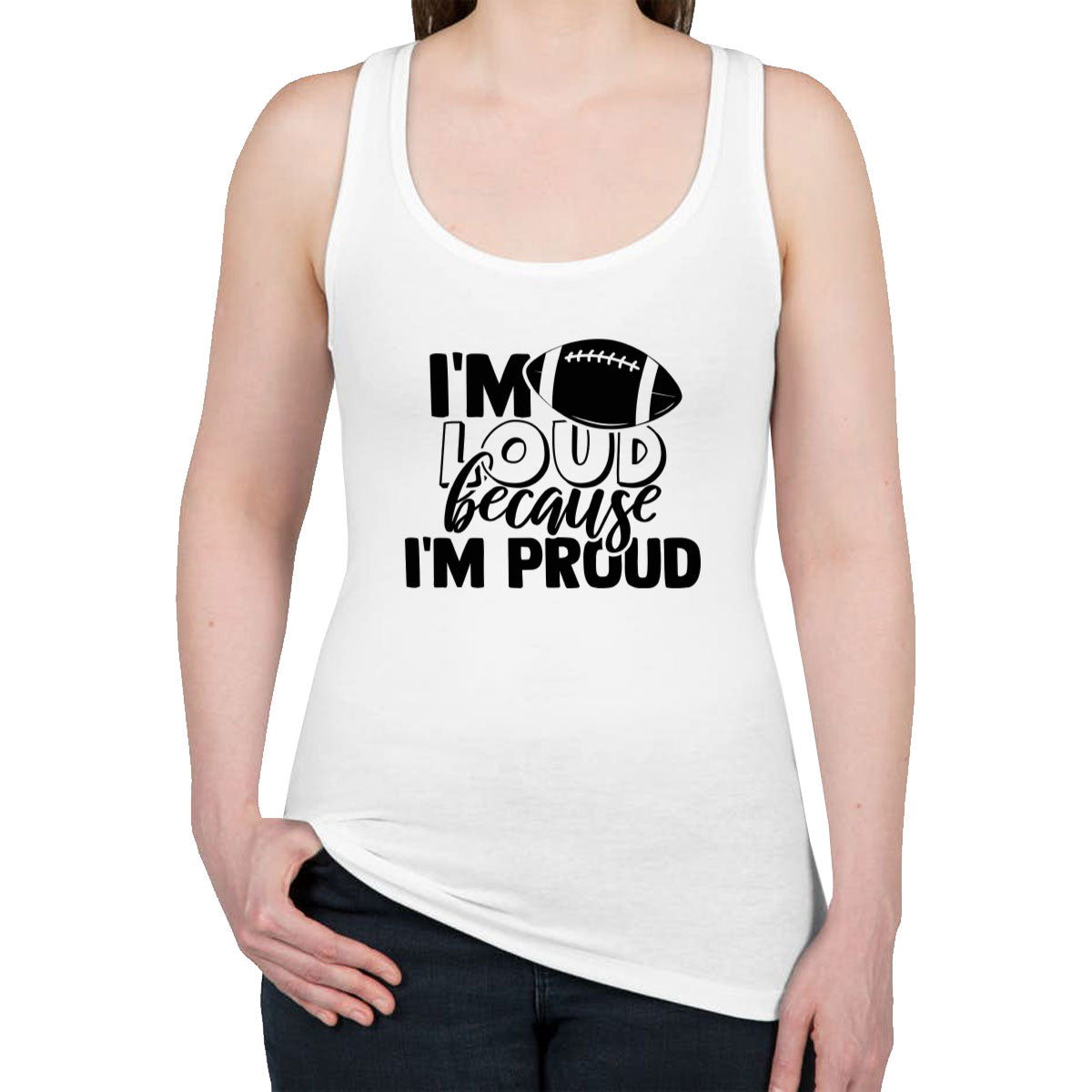 I'm Loud Because I'm Proud Women's Racerback Tank Top