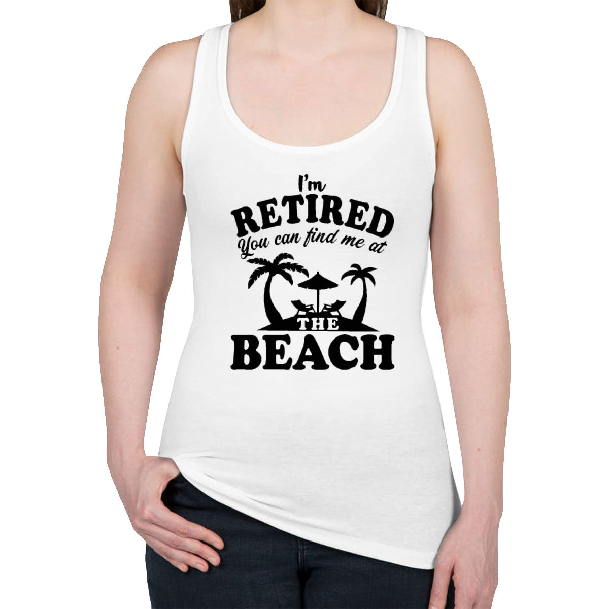 I'm Retired, You Can Find Me At The Beach Women's Racerback Tank Top