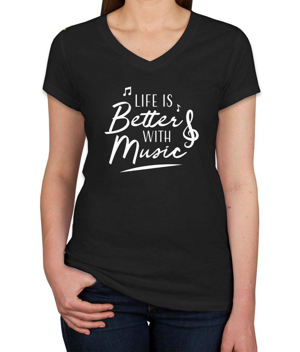 Life Is Better With Music Women's V Neck T-shirt