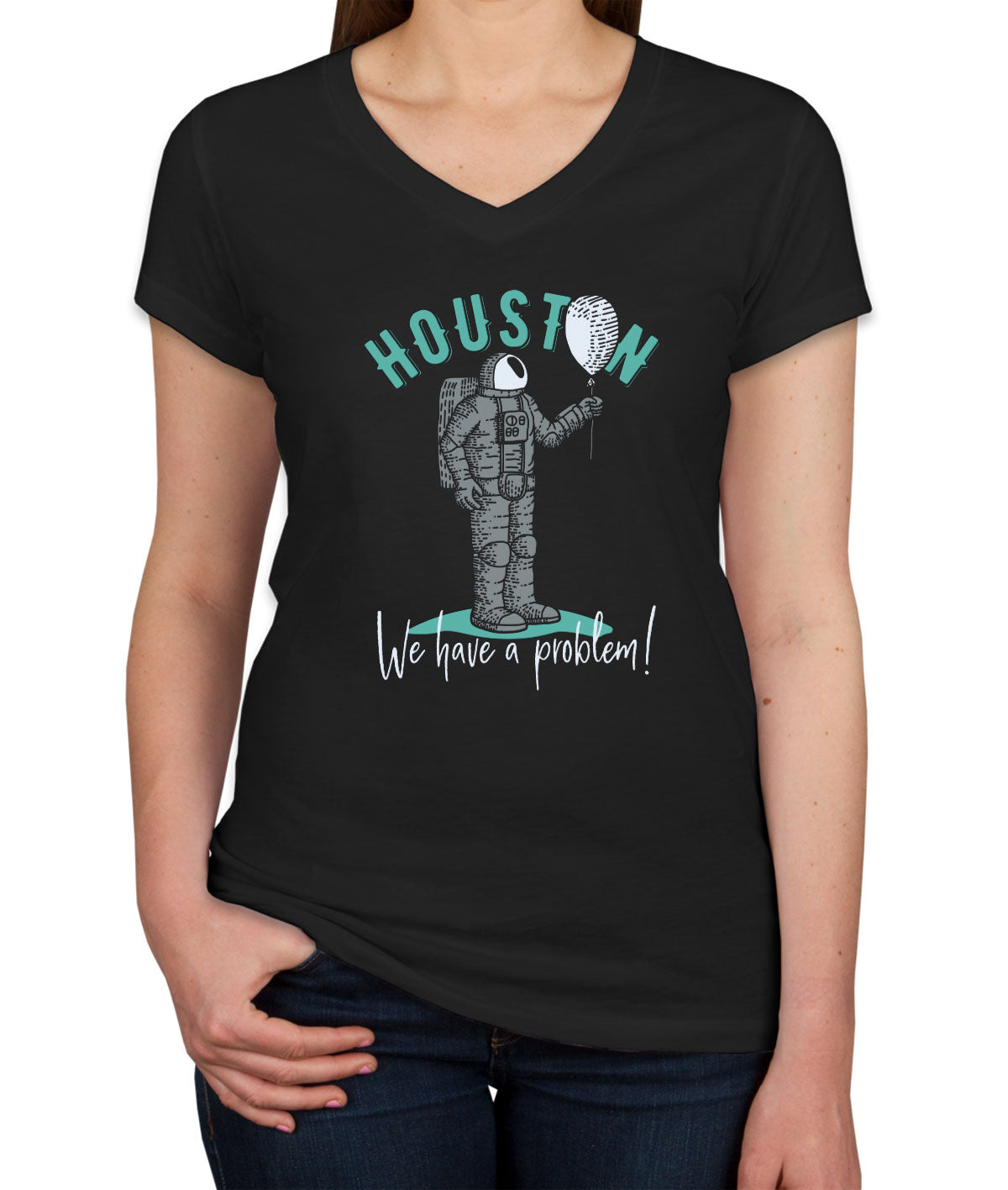 Houston We Have A Problem Astronaut Women's V Neck T-shirt