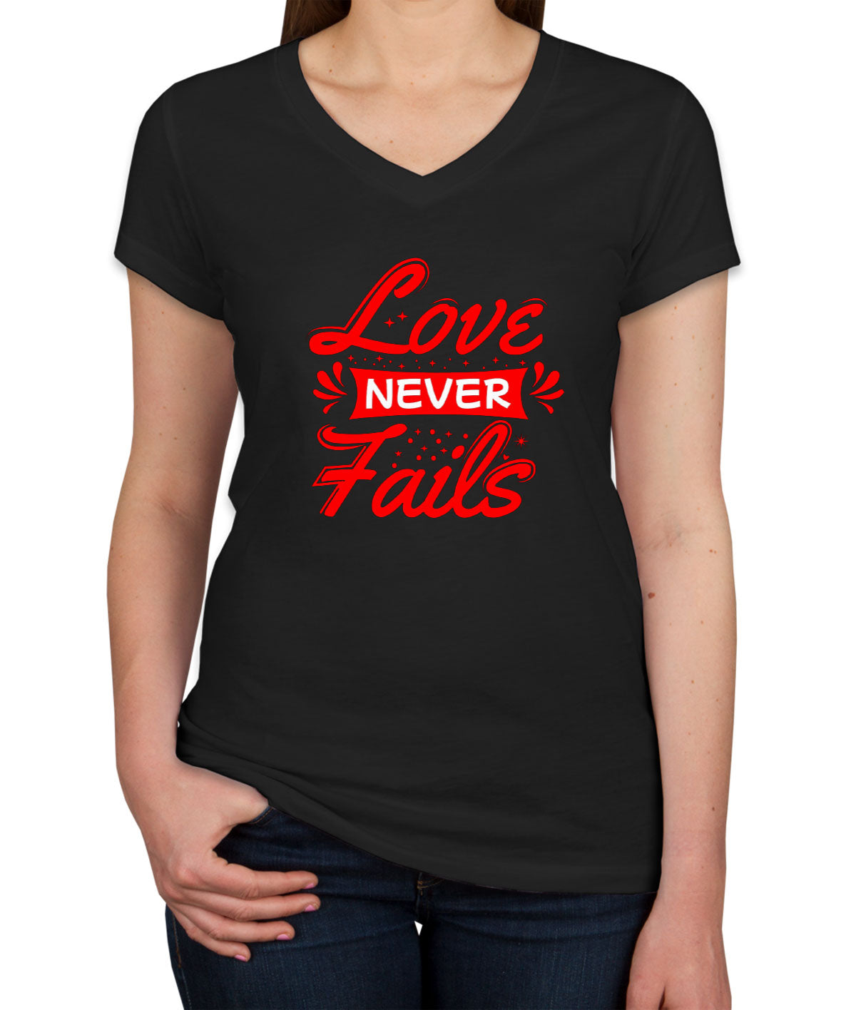 Love Never Fails Women's V Neck T-shirt