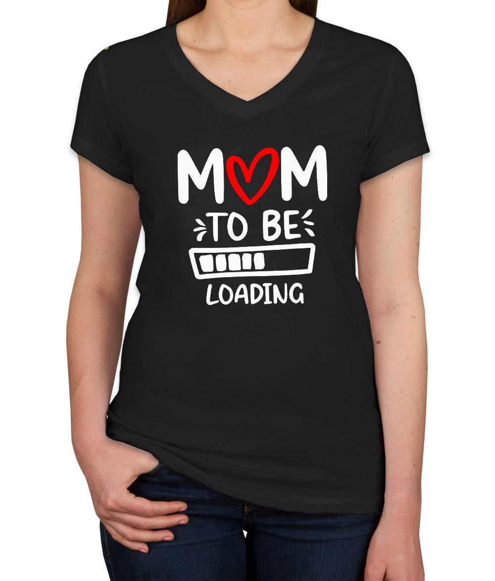 Mom To Be Loading Women's V Neck T-shirt