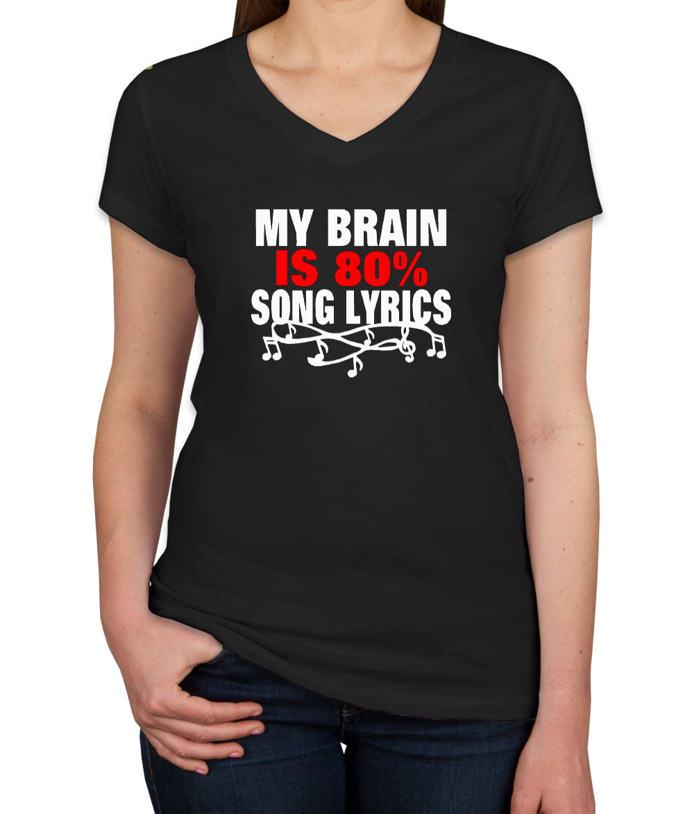 My Brain Is 80% Song Lyrics Women's V Neck T-shirt