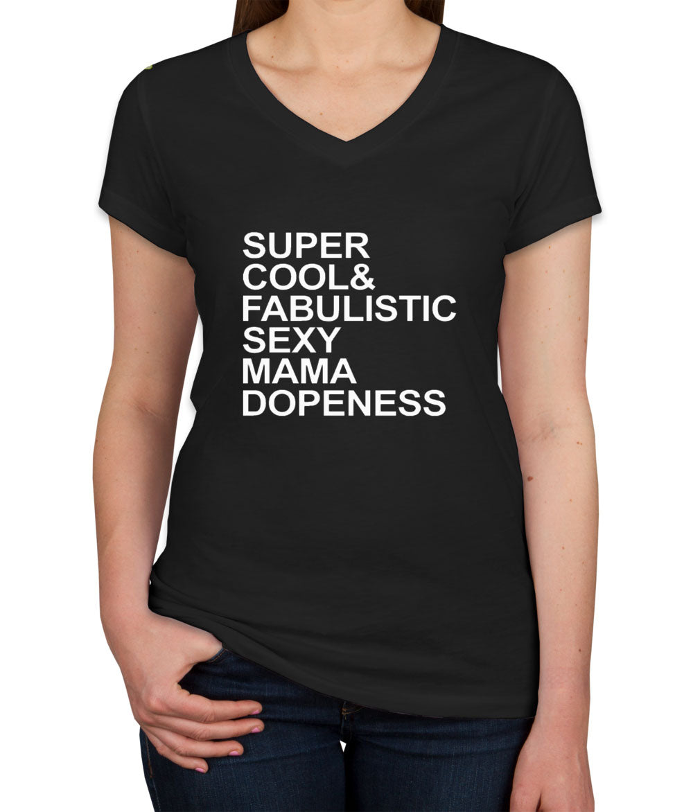 Super Cool And Fabulistic Sexy Mama Dopeness Women's V Neck T-shirt