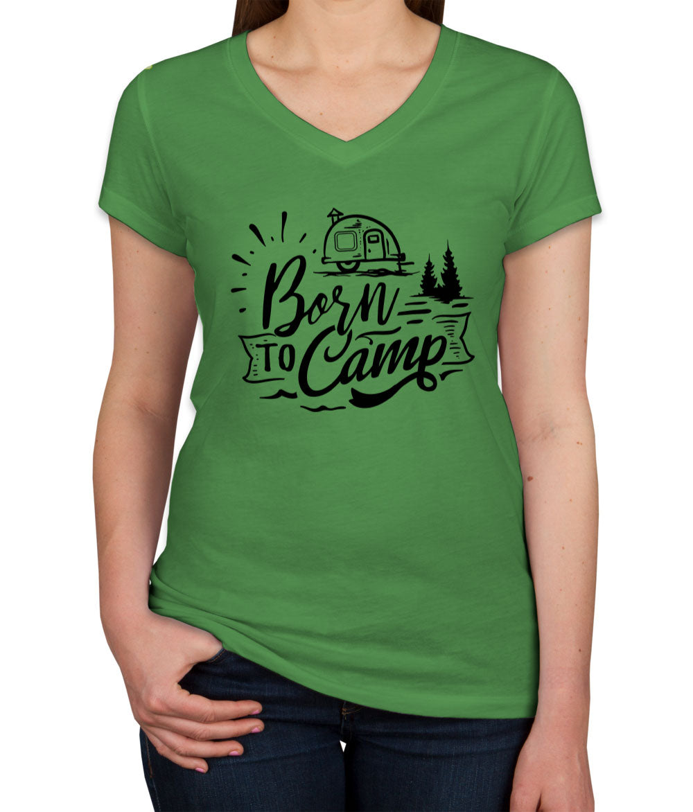 Born To Camp Women's V Neck T-shirt