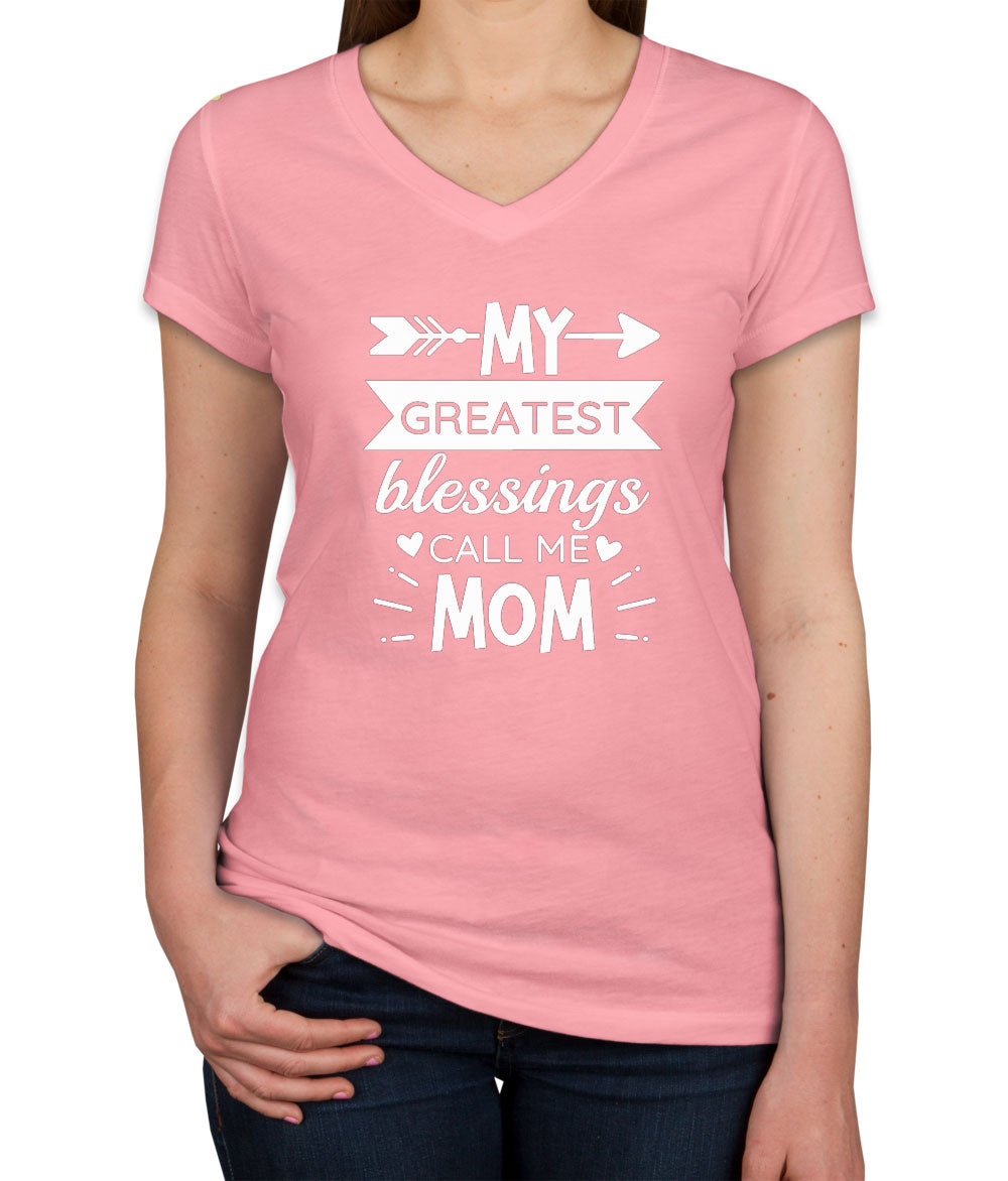 My Greatest Blessings Call Me Mom Women's V Neck T-shirt