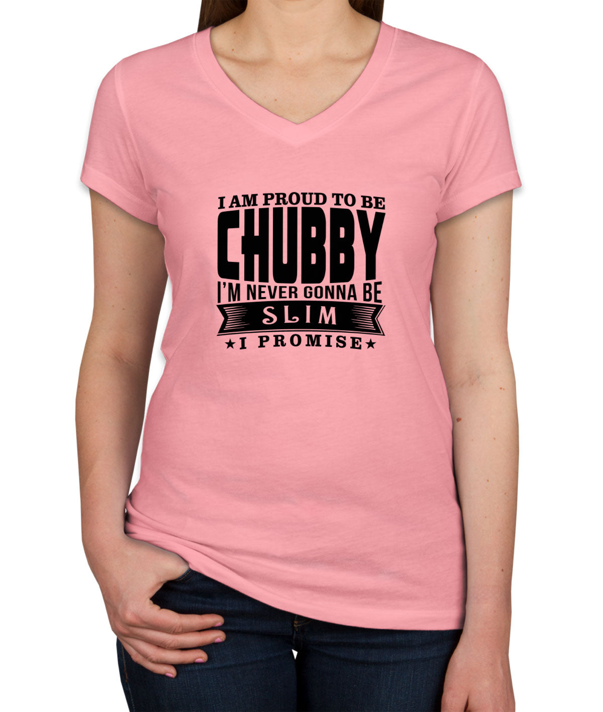 I'm Proud To Be Chubby Women's V Neck T-shirt