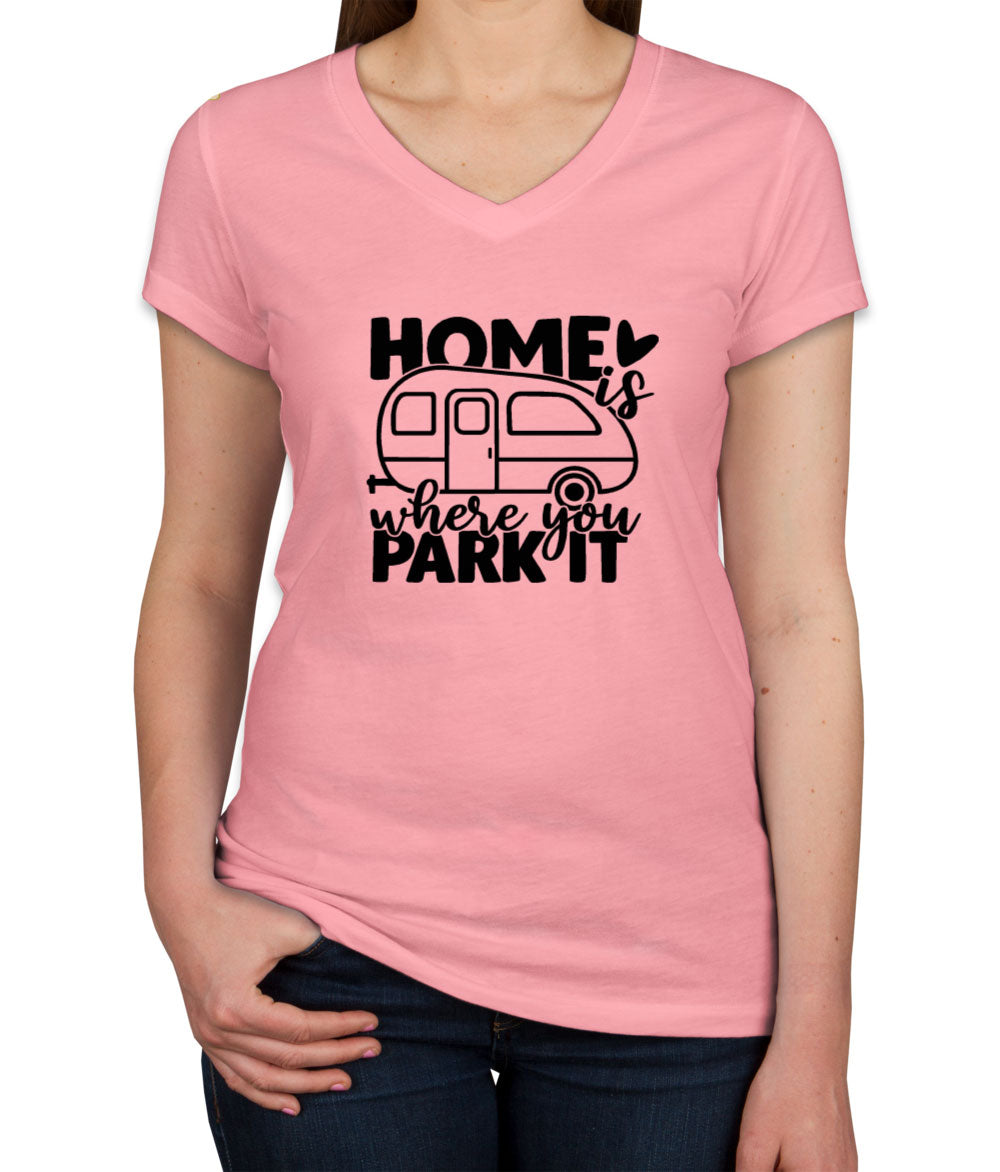 Home Is Where You Park It Women's V Neck T-shirt