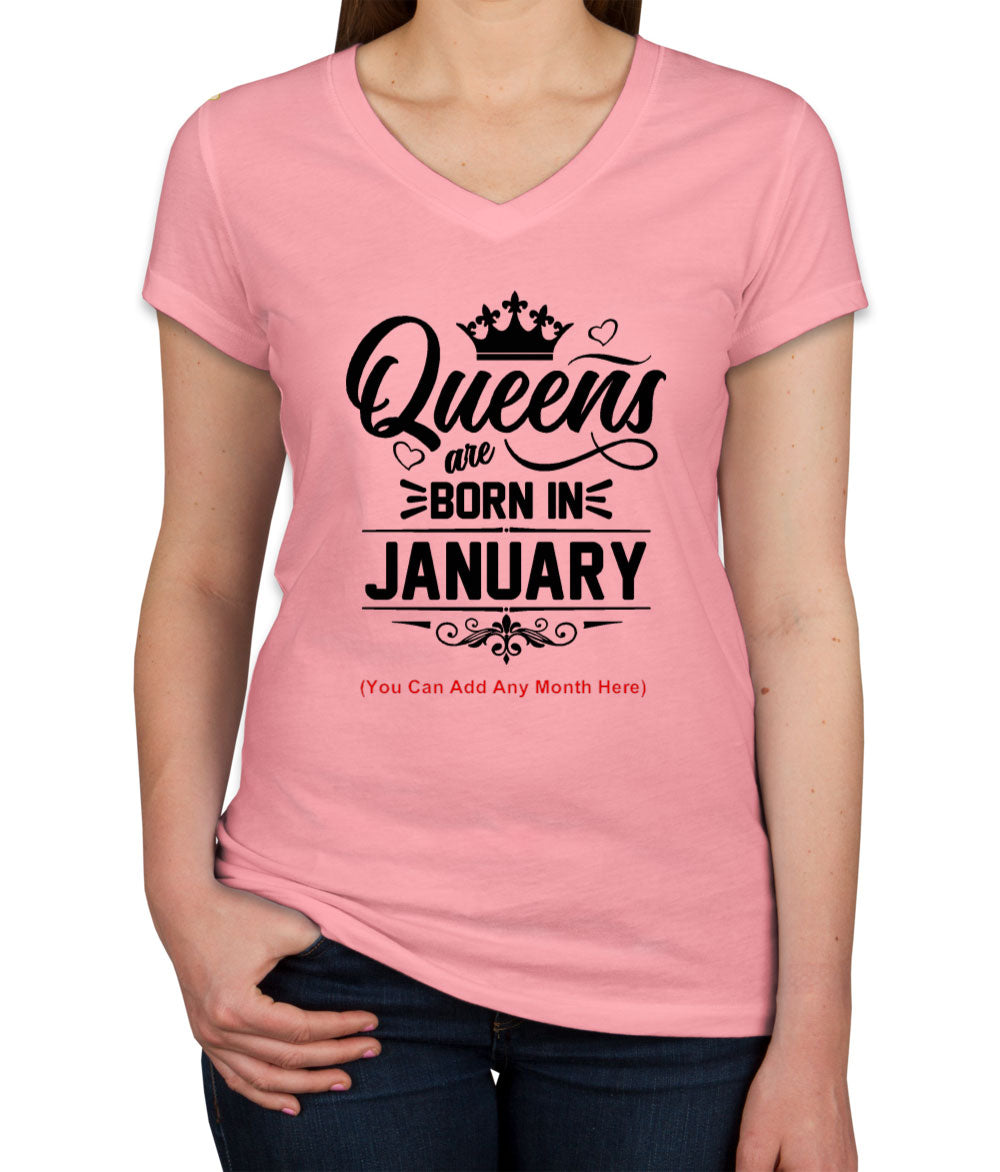 Queens Are Born In [Custom Month] Birthday Women's V Neck T-shirt