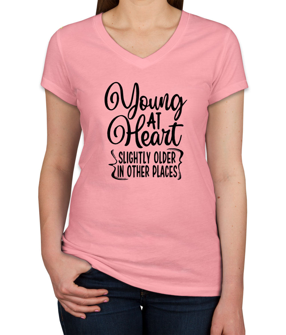 Young At Heart Slightly Older In Other Places Women's V Neck T-shirt