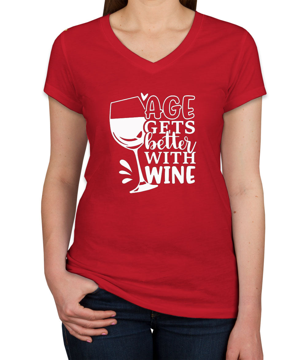 Age Gets Better With Wine Women's V Neck T-shirt