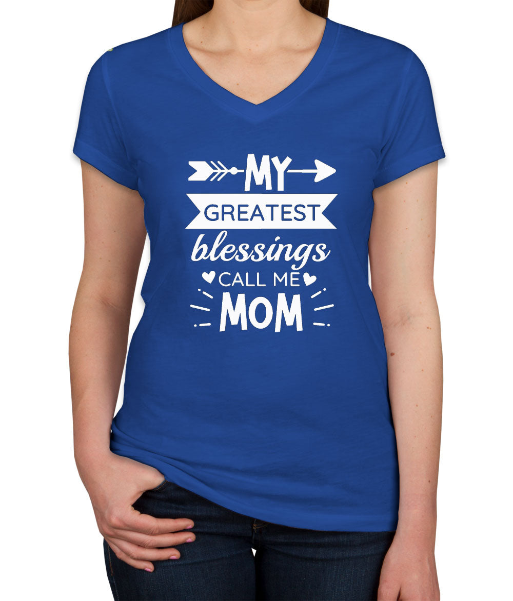 My Greatest Blessings Call Me Mom Women's V Neck T-shirt