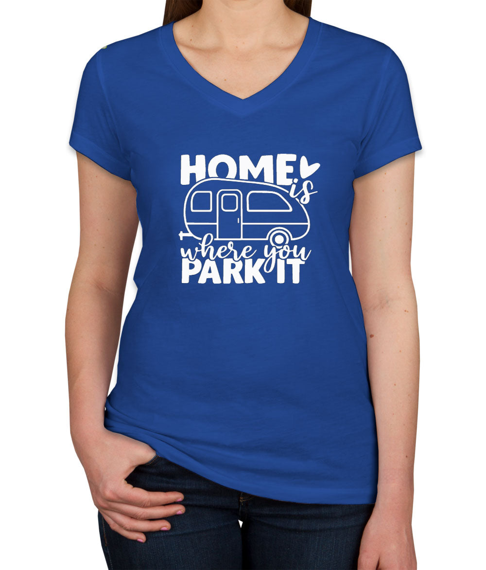 Home Is Where You Park It Women's V Neck T-shirt