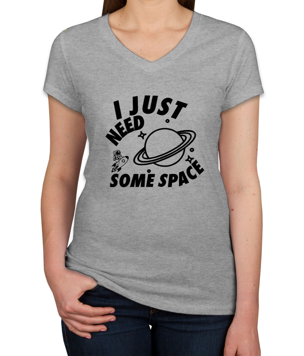 I Just Need Some Space Women's V Neck T-shirt