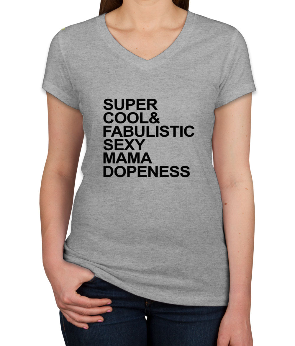 Super Cool And Fabulistic Sexy Mama Dopeness Women's V Neck T-shirt