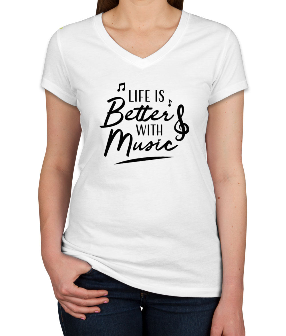 Life Is Better With Music Women's V Neck T-shirt