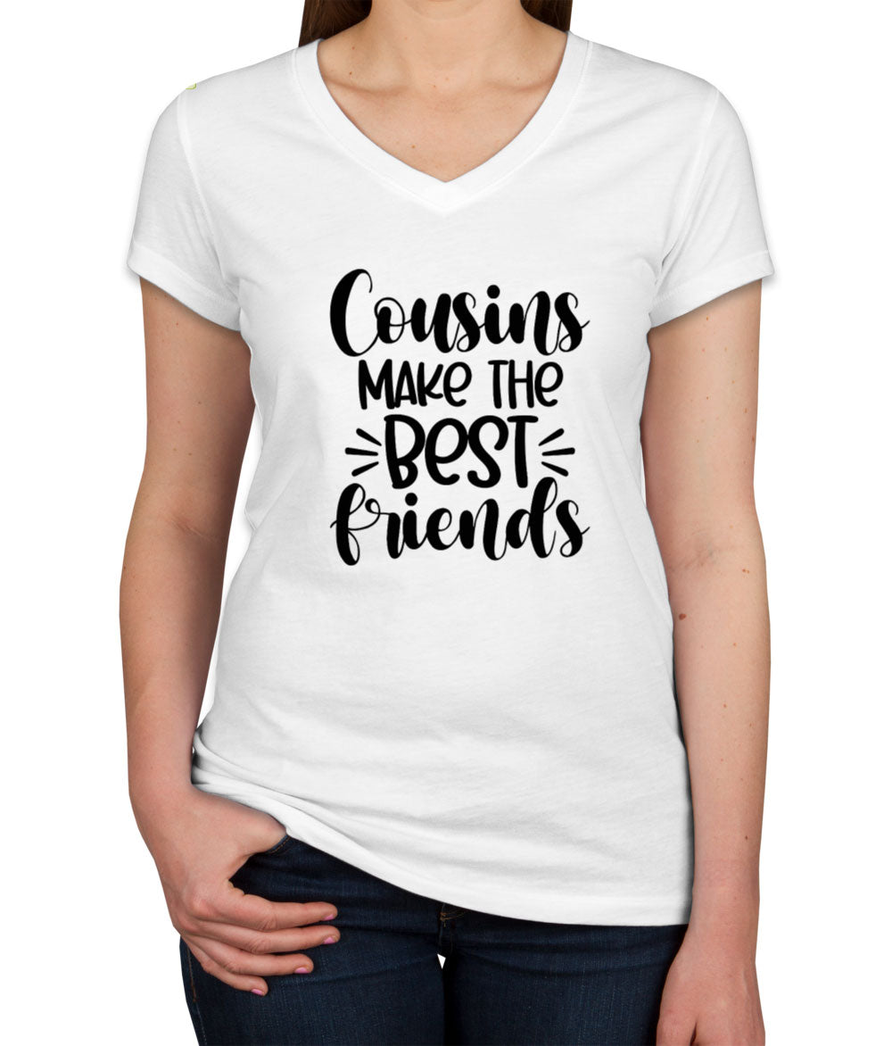 Cousins Make The Best Friends Women's V Neck T-shirt